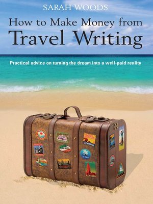 cover image of How to Make Money From Travel Writing
